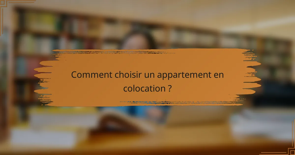 Comment choisir un appartement en colocation ?